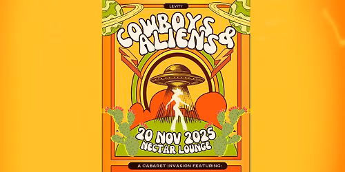 Levity Arts presents: COWBOYS & ALIENS - A Cabaret Invasion