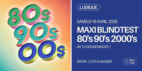 MAXI BLINDTEST 80's 90's 2000's \u2022 Blue Zinc