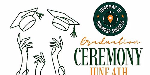 Roadmap to Business Success Graduation 2026