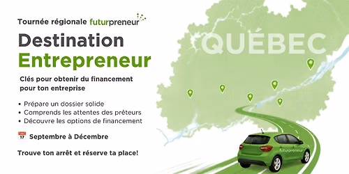 Destination Entrepreneur | Tourn\u00e9e r\u00e9gionale Futurpreneur