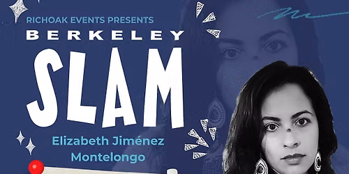 The Berkeley Slam ft. Elizabeth Jimenez Montelongo