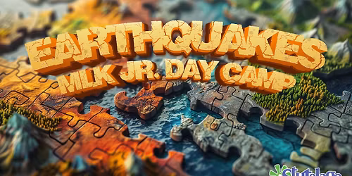 EARTHQUAKES! MLK Jr. Day School Break Camp - NORTH TONAWANDA