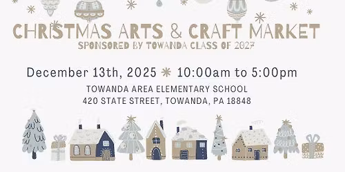 Christmas Arts & Craft Market - Towanda Area Elementary School