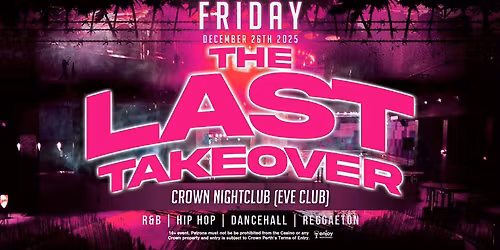 The Last Takeover - CROWN Nightclub (EVE CLUB)