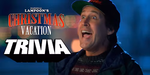 Christmas Vacation - Trivia Night!!!