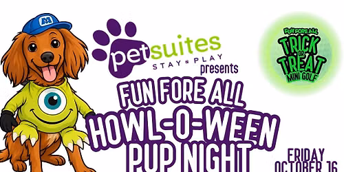 Fun Fore All Howl-O-Ween Pup Night presented by Pet Suites Stay & Play of Cranberry