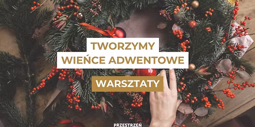 Tworzymy wie\u0144ce adwentowe - warsztaty