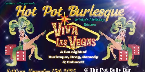 Hot Pot Burlesque - Viva Las Vegas! (Minty's B'Day edition)