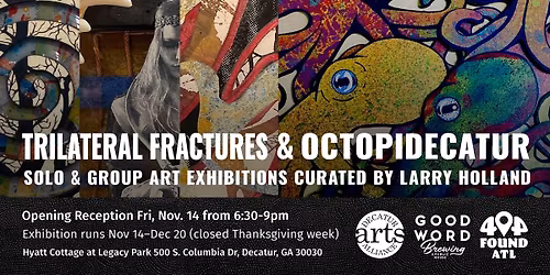 "Trilateral Fractures" and "Octopidecatur" Exhibitions