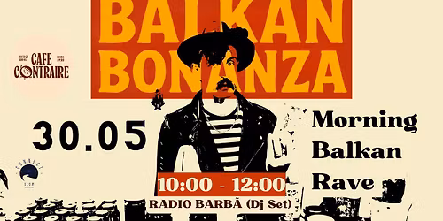 Balkan Bonanza: Morning Balkan Rave w\/ Radio Barb\u00e3 DJ Set \u25cf Caf\u00e9 Contraire