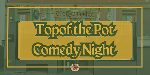 Top of the Pot Comedy Night