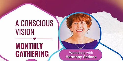 A Conscious Vision Monthly Gathering - June 2026