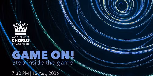 Gay Men's Chorus of Charlotte Presents: GAME ON!
