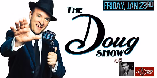 THE DOUG SHOW \u2022 DOUGLAS ROEGIERS 1-MAN SHOW with DJ SAILOR MIKE at The Moose!