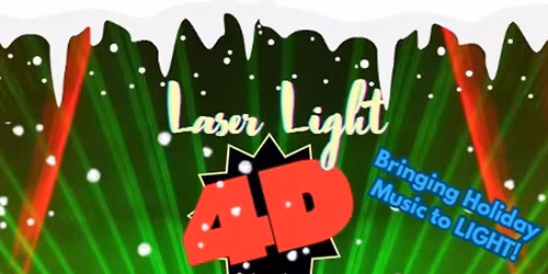 Laser Light "4D" Holiday Spectacular!
