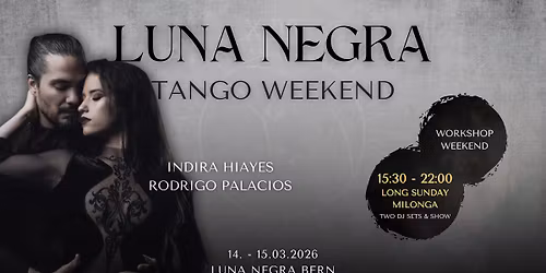 2ND LUNA NEGRA TANGO WEEKEND WITH INDIRA HIAYES & RODRIGO PALACIOS