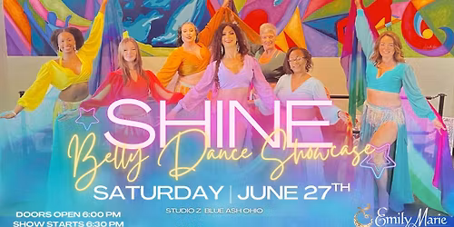 SHINE - Saturday June 27th Belly Dance Showcase w Emily Marie & Dancers