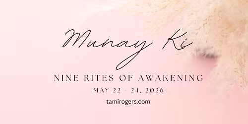 Nine Rites of Awakening - the Munay Ki Rites