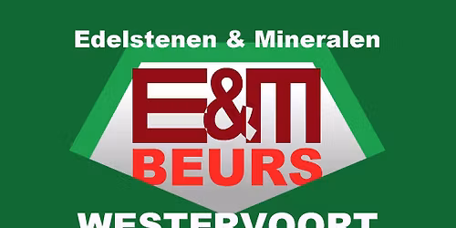 Edelstenen & MineralenBeurs Westervoort  (E&M Beurs)