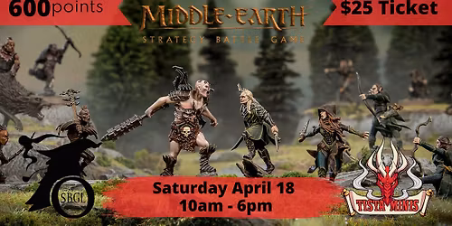 Middle Earth Strategy Battle Game 600 Point Tournament April 18th