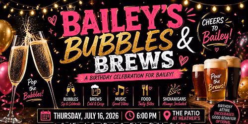 \ud83e\udd42 BAILEY'S BUBBLES & BREWS \ud83c\udf7a