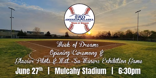 America 250 - Alaska Week of Dreams Baseball Celebration