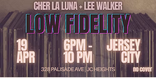 ALL VINYL w\/ Cher La Luna + Lee Walker @ Low Fidelity Bar in JC