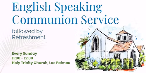 Sunday English Speaking Communion Service followed by Refreshment