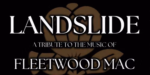 LANDSLIDE - A TRIBUTE TO FLEETWOOD MAC