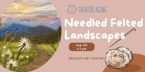 Creative Aging Series: Needle Felted Landscapes