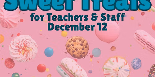 Sweet Treats Buffet for Teachers and Staff