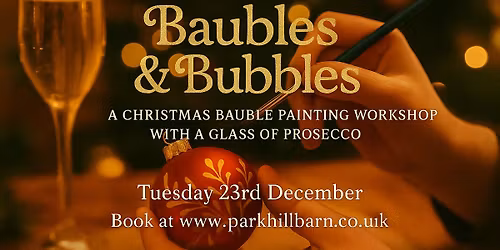 Baubles & Bubbles - A Christmas bauble painting workshop with prosecco at Park Hill Barn Barrowford
