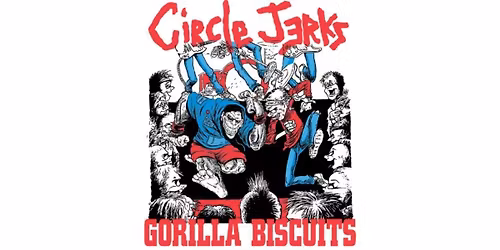 Circle Jerks and Gorilla Biscuits