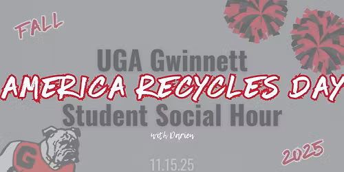 STUDENT EVENT: UGA Gwinnett Student Social Hour: America Recycles Day!