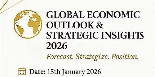GLOBAL ECONOMIC OUTLOOK AND STRATEGIC INSIGHTS 2026
