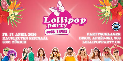 Lollipop Party "on Tour" im Kaufleuten Festsaal, Pelikanplatz Z\u00fcrich