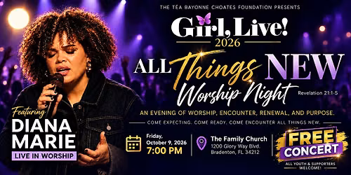 Girl, LIVE! 2026: FREE Worship Night with Diana Marie | All Things New