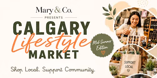 Calgary Lifestyle Market - Mid-Summer Edition.