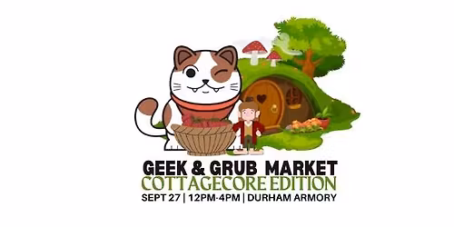 Durham Geek and Grub Market (Cottagecore Edition)