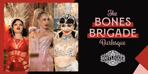 The Bones Brigade Burlesque at The Bootlegger