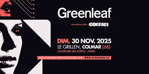 GREENLEAF \u2022 COMA \u2022 Le Grillen \u2022 Colmar, France (68, Alsace)