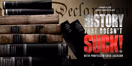 History That Doesn't Suck With Professor Greg Jackson
