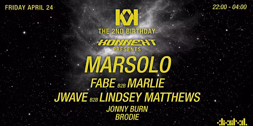 KONNEKT PRESENTS : MARSOLO \/\/ FINAL 138 TICKETS! \/\/ FABE b2b MARLIE - JWAVE b2b LINDSEY MATTHEWS | KONNEKT SECOND BIRTHDAY | FRIDAY 24TH APRIL