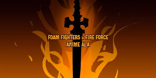 Foam Fighters: Fire Force - The Knights of the Ashen Flame