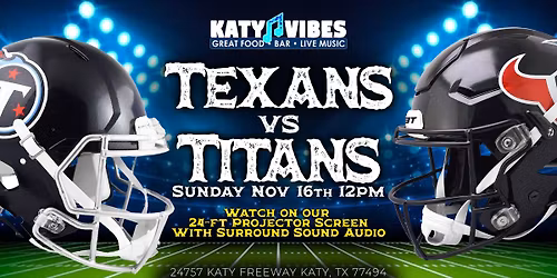 \ud83c\udfc8 Texans vs Titans Watch Party at Katy Vibes! \ud83c\udfc8