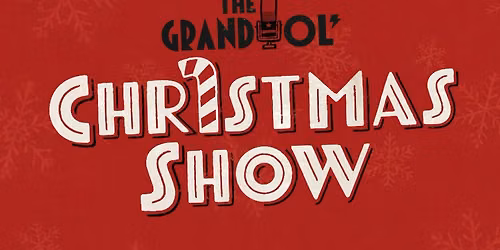 The Grand Ol' Christmas Show!