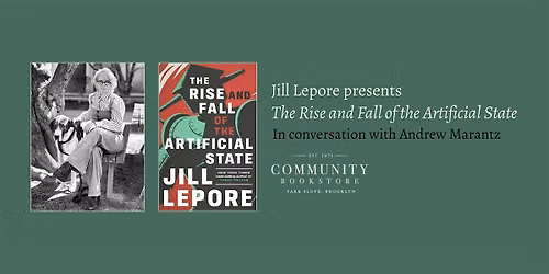 Jill Lepore presents The Rise and Fall of the Artificial State