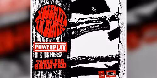 Yosemite In Black, Power Play,Taken For Granted, Split