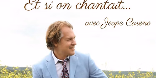 Et si on chantait, avec Jeape Careno