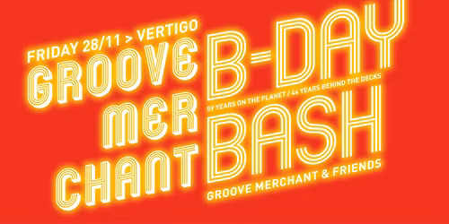 Groove Merchant B-Day Bash - Special Guest Marcel Vogel